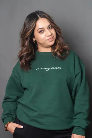 In Every Season Sweatshirt in Pine